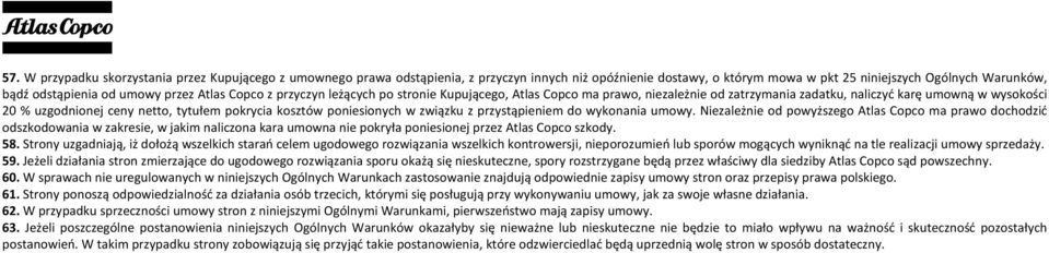 kosztów poniesionych w związku z przystąpieniem do wykonania umowy.