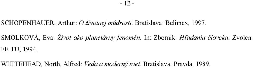 SMOLKOVÁ, Eva: Život ako planetárny fenomén.