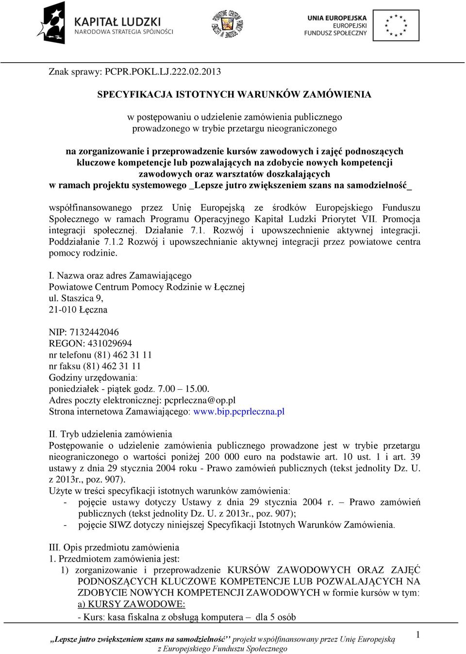zawodowych i zajęć podnoszących kluczowe kompetencje lub pozwalających na zdobycie nowych kompetencji zawodowych oraz warsztatów doszkalających w ramach projektu systemowego _Lepsze jutro