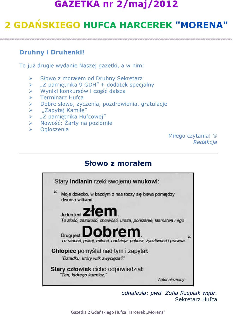 specjalny Wyniki konkursów i część dalsza Terminarz Hufca Dobre słowo, życzenia, pozdrowienia, gratulacje Zapytaj