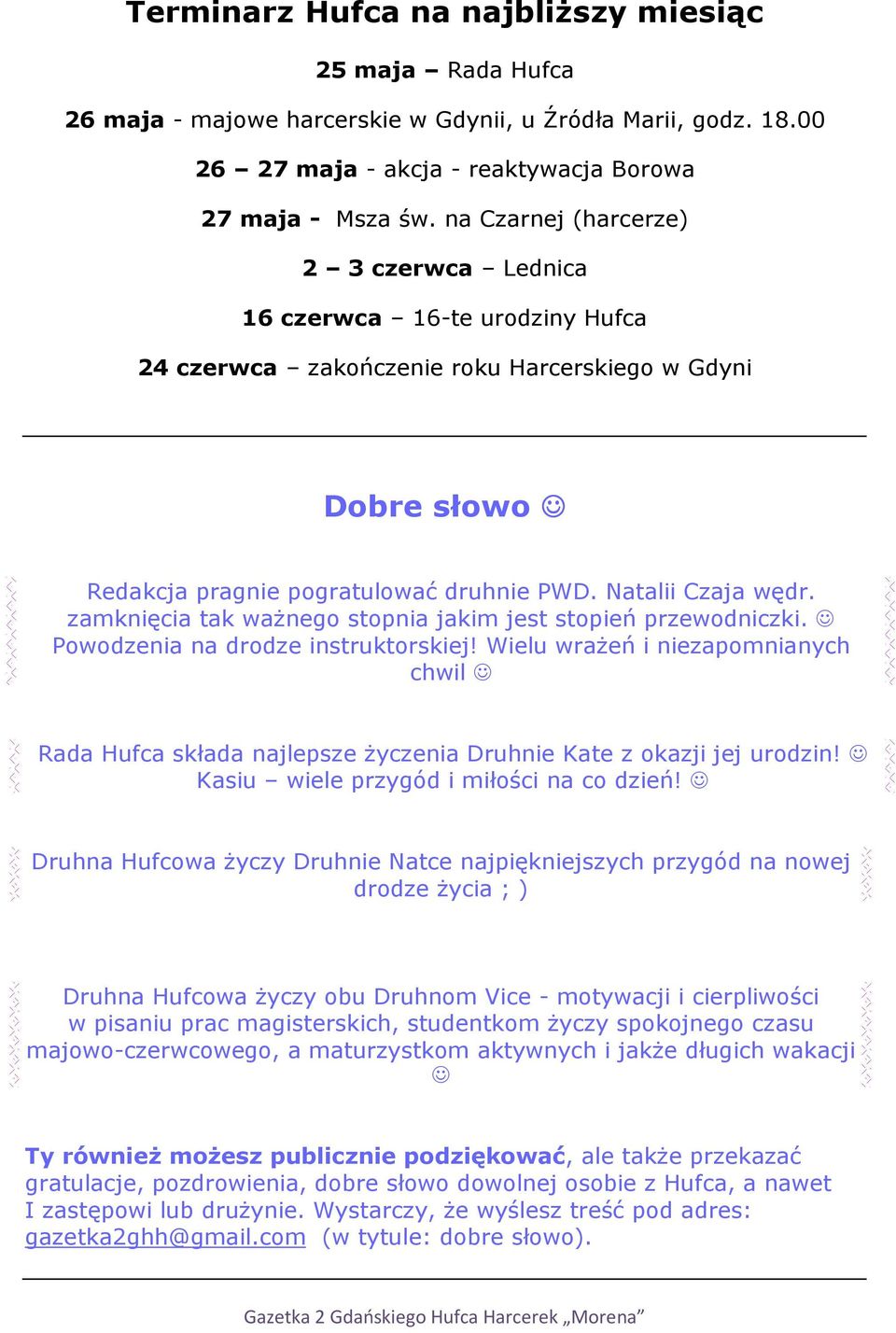 zamknięcia tak ważnego stopnia jakim jest stopień przewodniczki. Powodzenia na drodze instruktorskiej!