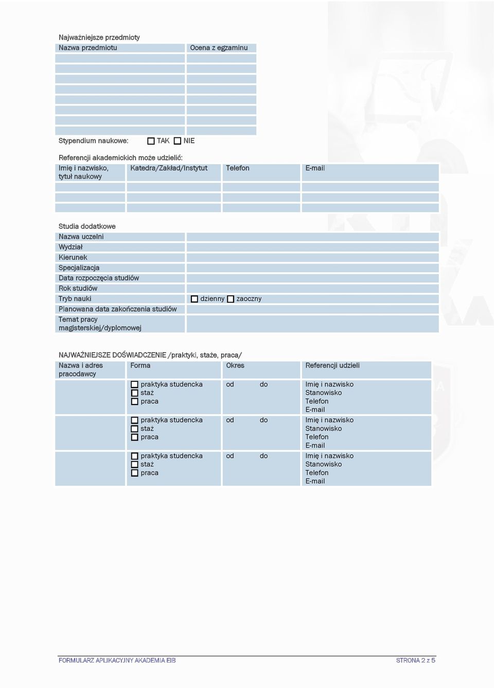 studiów Rok studiów Tryb nauki dzienny zaoczny Planowana data zakończenia studiów Temat pracy magisterskiej/dyplomowej