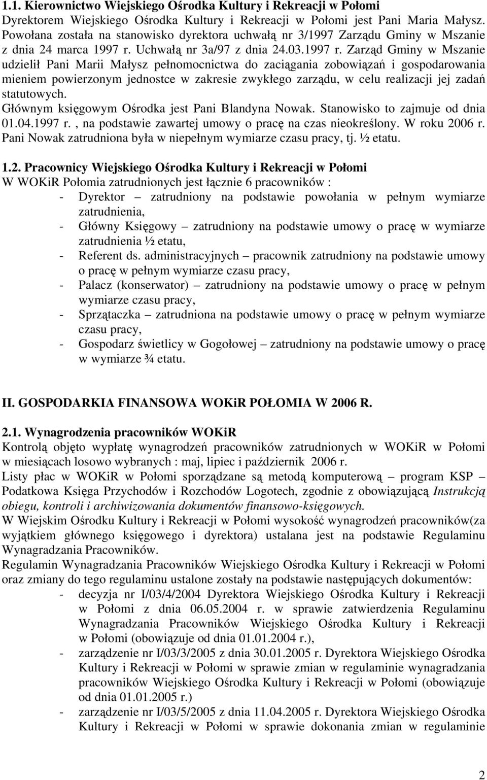 Uchwałą nr 3a/97 z dnia 24.03.1997 r.