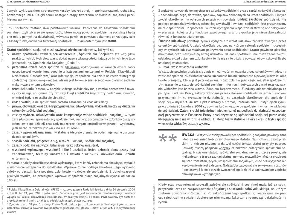 Dzięki temu następne etapy tworzenia spółdzielni socjalnej przebiegną sprawniej.