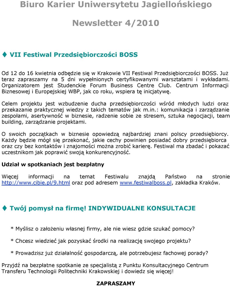 Centrum Informacji Biznesowej i Europejskiej WBP, jak co roku, wspiera tę inicjatywę.