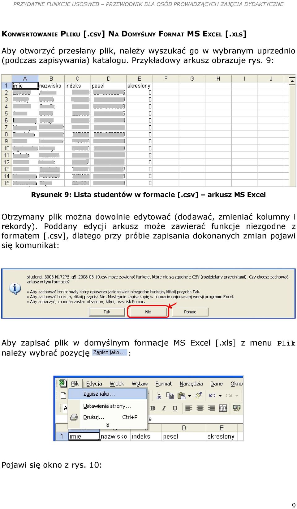 9: Rysunek 9: Lista studentów w formacie [.csv] arkusz MS Excel Otrzymany plik można dowolnie edytować (dodawać, zmieniać kolumny i rekordy).