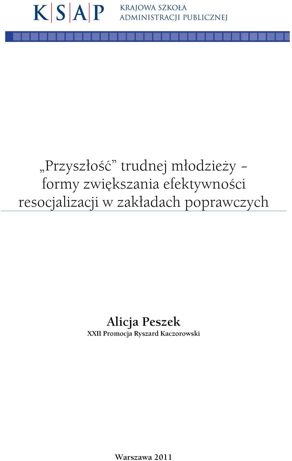 w zakładach poprawczych Alicja Peszek