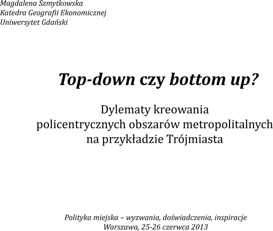 Dylematy kreowania policentrycznych obszarów metropolitalnych na