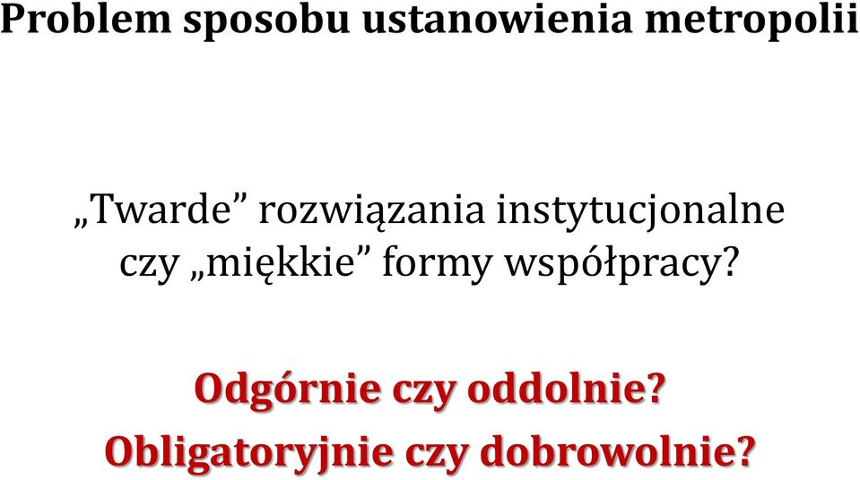 miękkie formy współpracy?