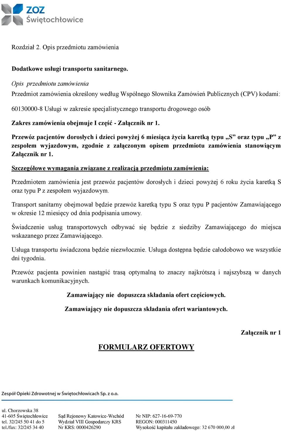 zamówienia obejmuje I część - Załącznik nr 1.