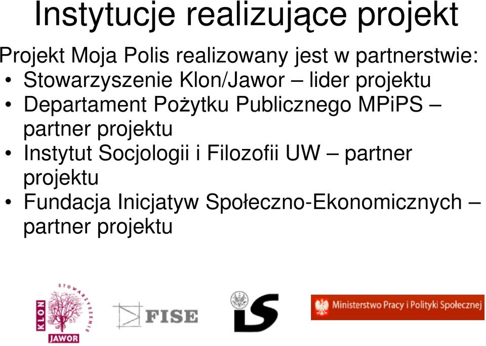 Pożytku Publicznego MPiPS partner projektu Instytut Socjologii i