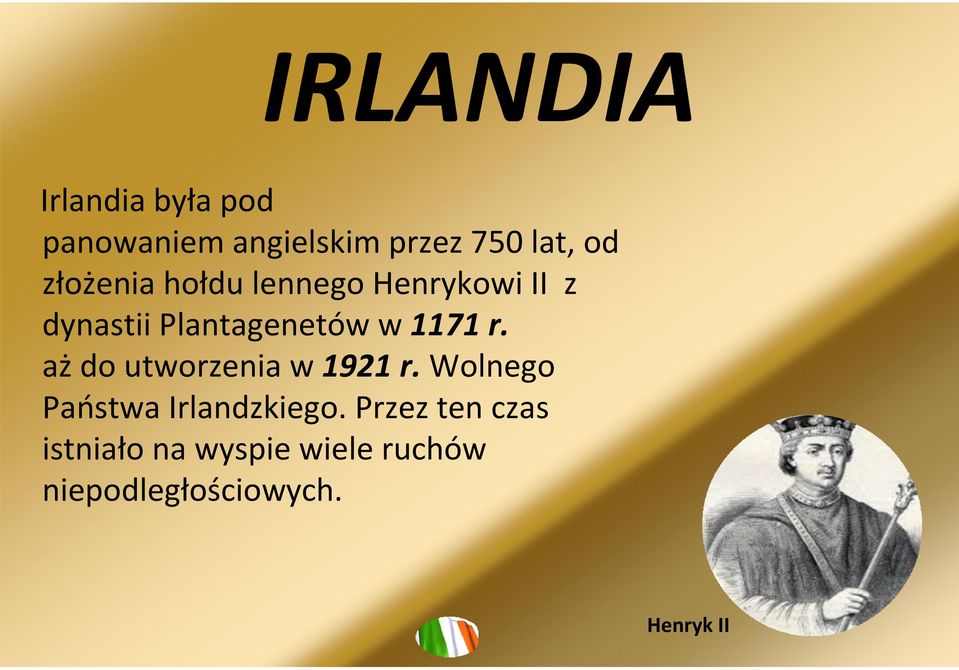 ażdo utworzenia w1921r.wolnego Państwa Irlandzkiego.