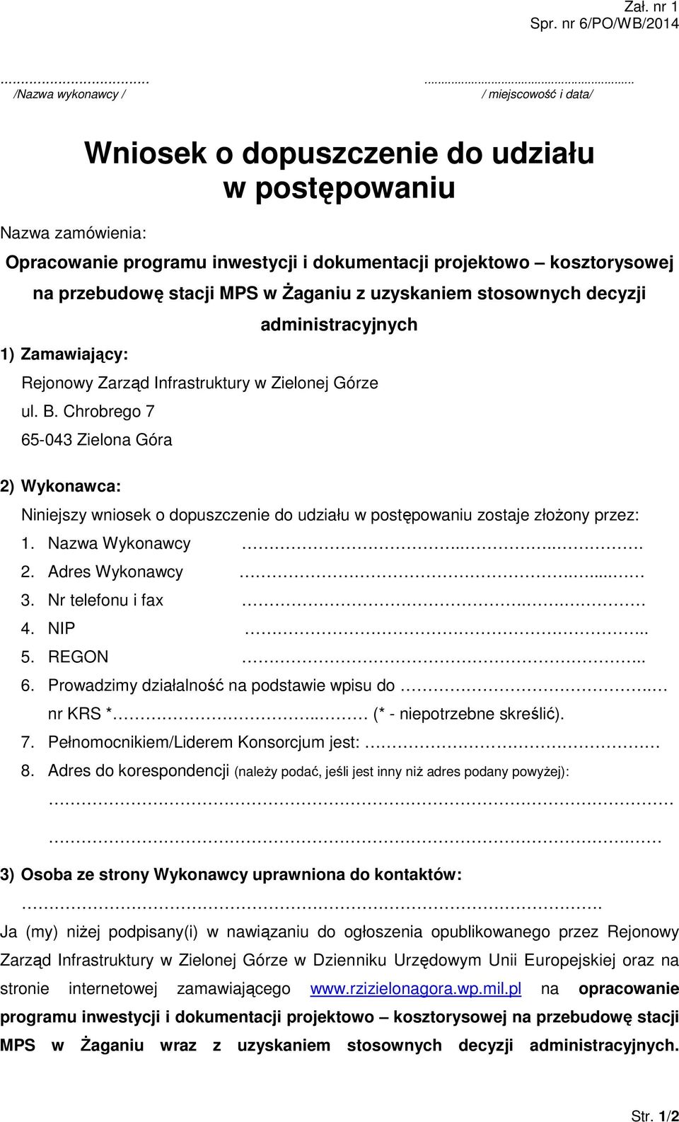 stacji MPS w Żaganiu z uzyskaniem stosownych decyzji 1) Zamawiający: administracyjnych Rejonowy Zarząd Infrastruktury w Zielonej Górze ul. B.