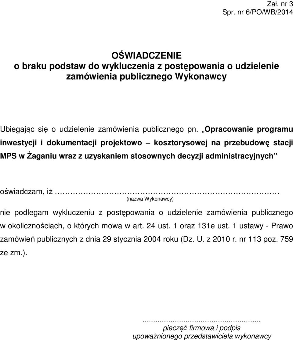 Opracowanie programu inwestycji i dokumentacji projektowo kosztorysowej na przebudowę stacji MPS w Żaganiu wraz z uzyskaniem stosownych decyzji