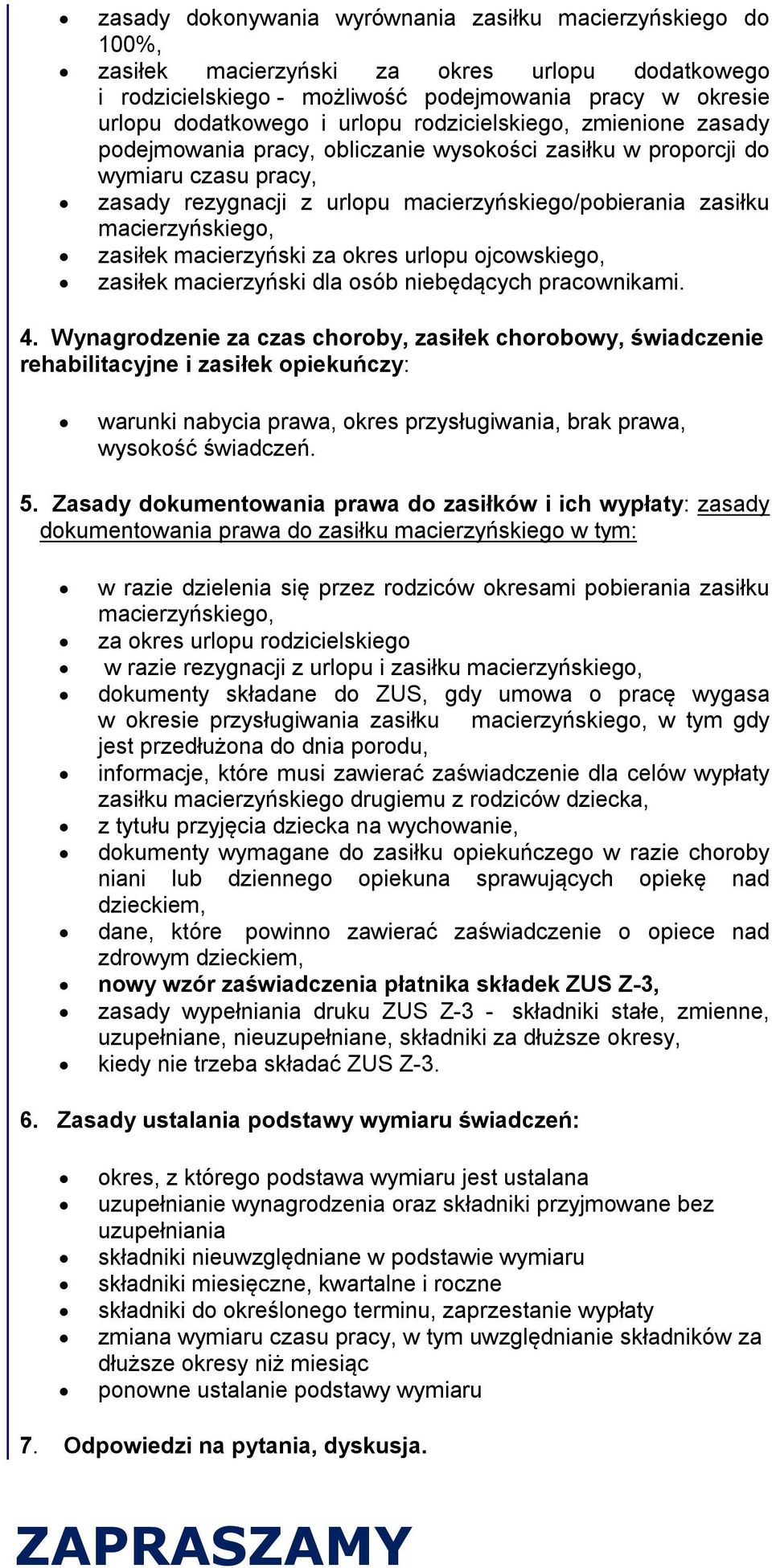 macierzyński za okres urlopu ojcowskiego, zasiłek macierzyński dla osób niebędących pracownikami. 4.