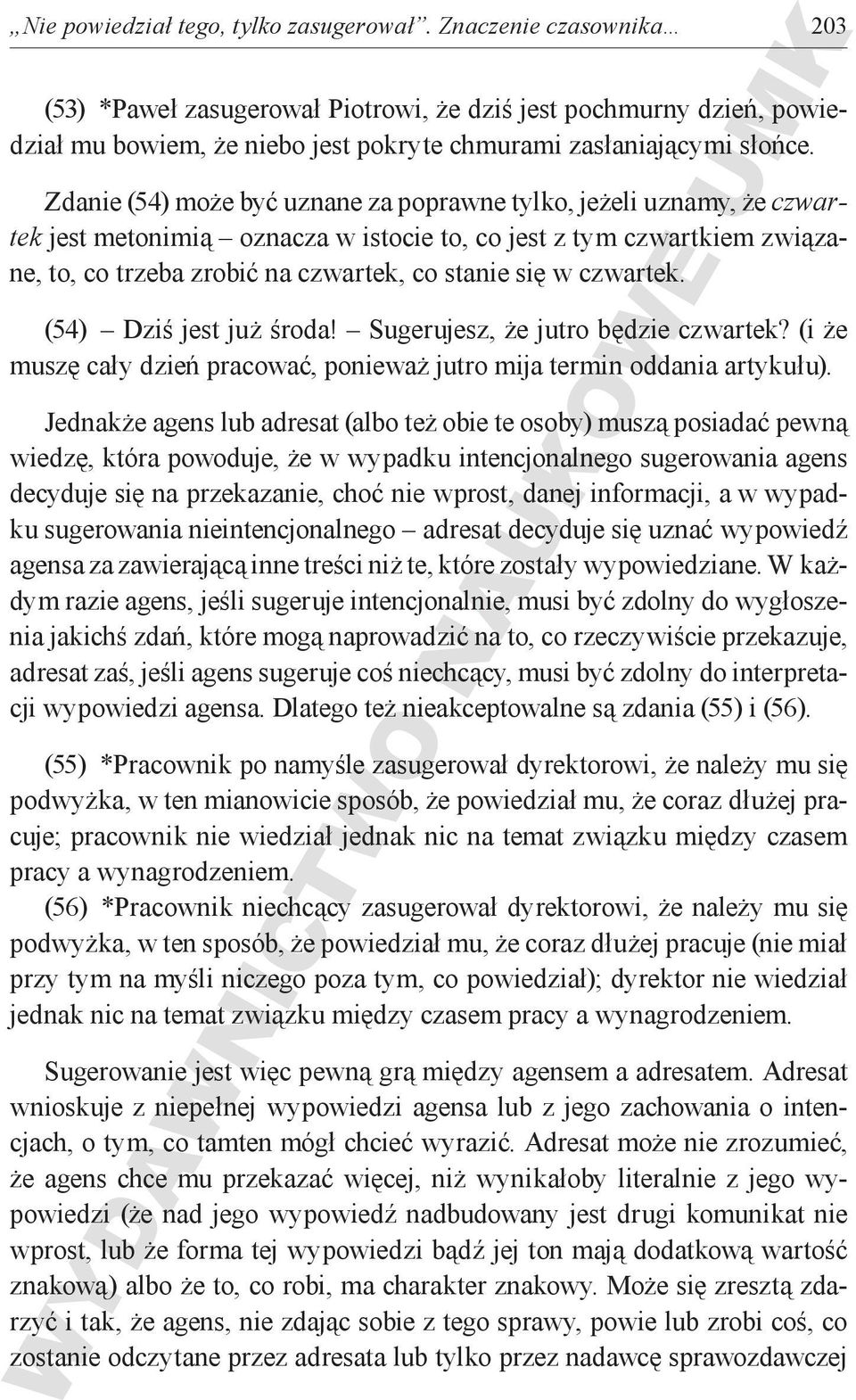 Zdanie (54) może być uznane za poprawne tylko, jeżeli uznamy, że czwartek jest metonimią oznacza w istocie to, co jest z tym czwartkiem związane, to, co trzeba zrobić na czwartek, co stanie się w