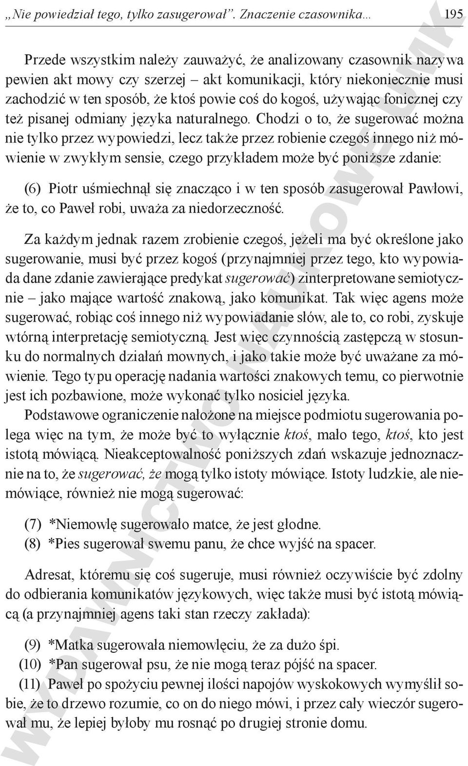 coś do kogoś, używając fonicznej czy też pisanej odmiany języka naturalnego.