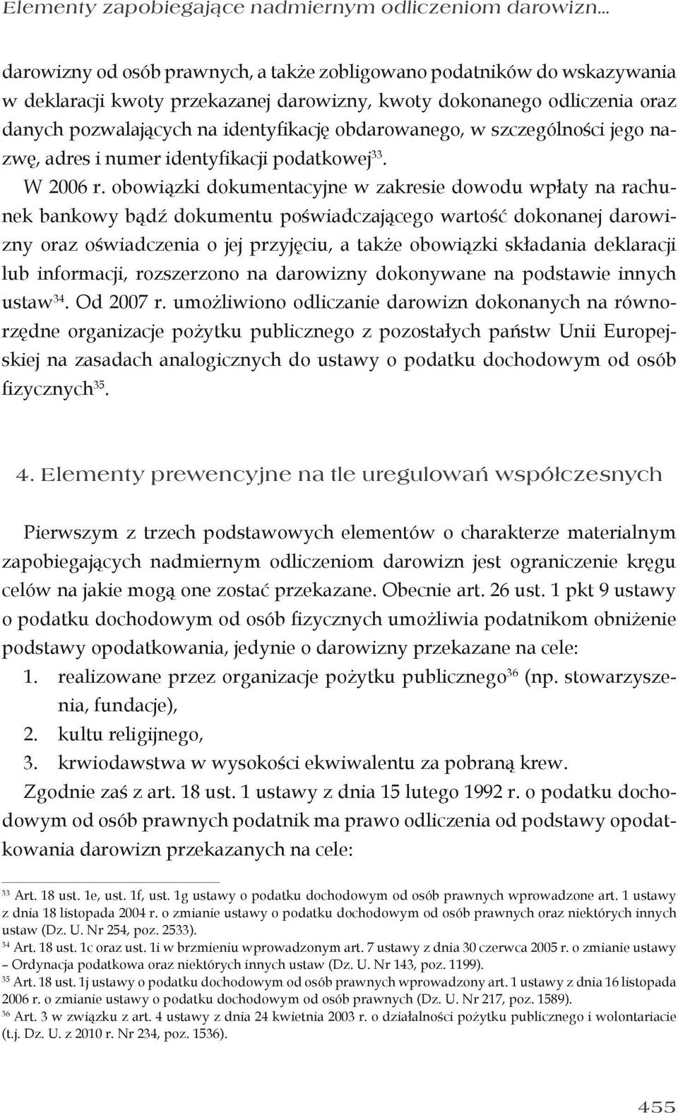 obowiązki dokumentacyjne w zakresie dowodu wpłaty na rachunek bankowy bądź dokumentu poświadczającego wartość dokonanej darowizny oraz oświadczenia o jej przyjęciu, a także obowiązki składania