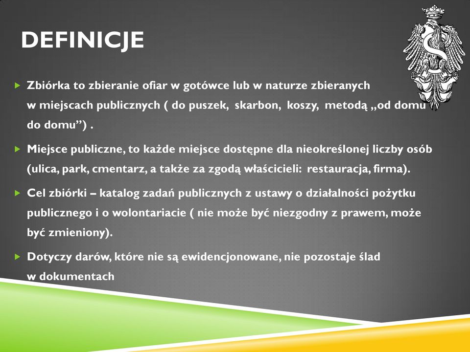 Miejsce publiczne, to każde miejsce dostępne dla nieokreślonej liczby osób (ulica, park, cmentarz, a także za zgodą właścicieli: