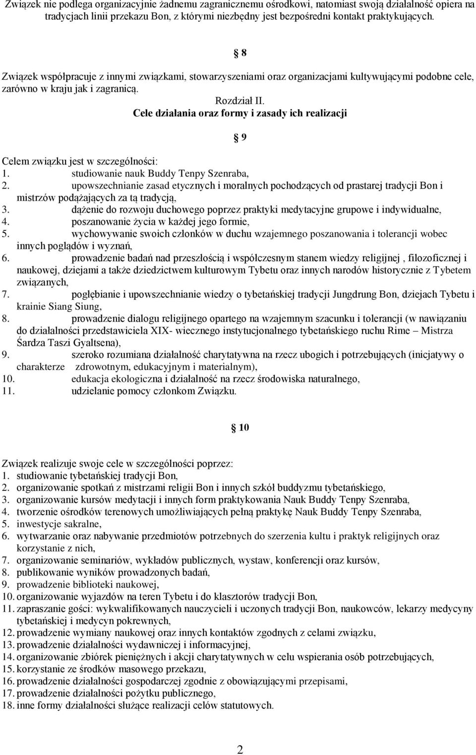 Cele działania oraz formy i zasady ich realizacji 9 Celem związku jest w szczególności: 1. studiowanie nauk Buddy Tenpy Szenraba, 2.