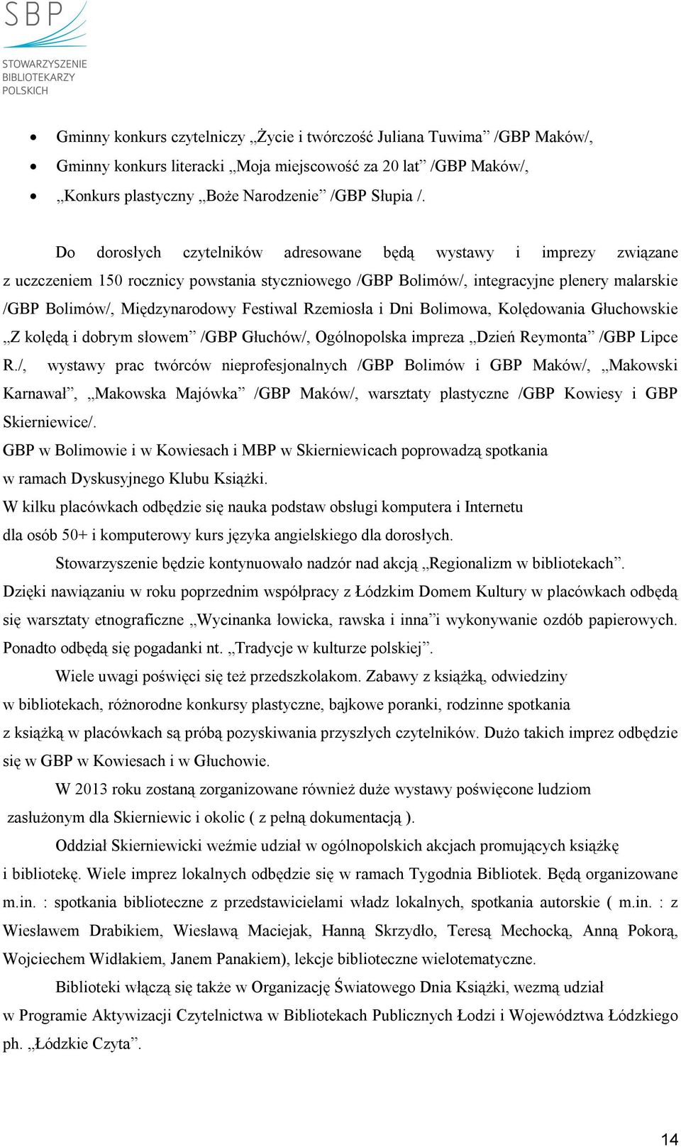 Festiwal Rzemiosła i Dni Bolimowa, Kolędowania Głuchowskie Z kolędą i dobrym słowem /GBP Głuchów/, Ogólnopolska impreza Dzień Reymonta /GBP Lipce R.
