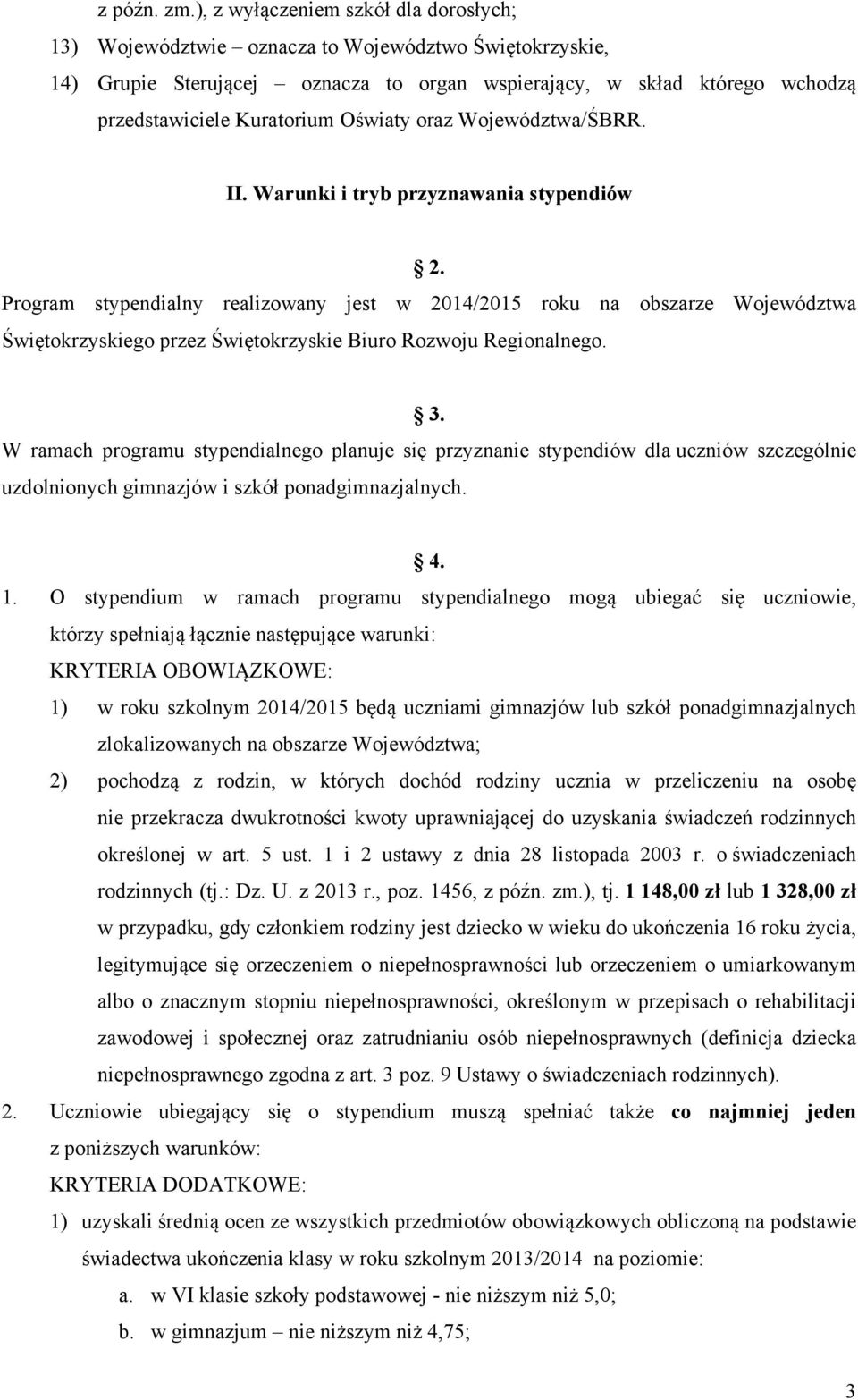 Oświaty oraz Województwa/ŚBRR. II. Warunki i tryb przyznawania stypendiów 2.