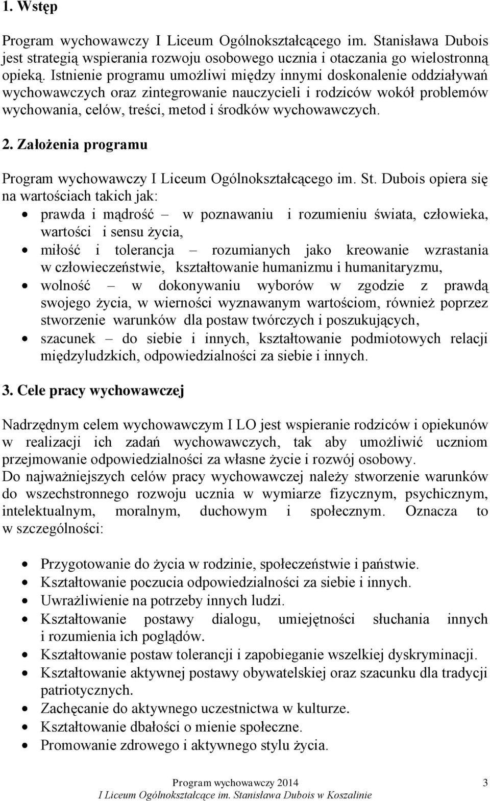 Założenia programu Program wychowawczy I Liceum Ogólnokształcącego im. St.