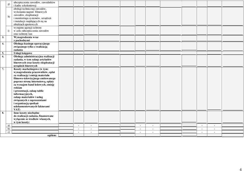 Obsługa leasingu operacyjnego związanego tylko z realizacją zadania 5. Usługi księgowe 6.