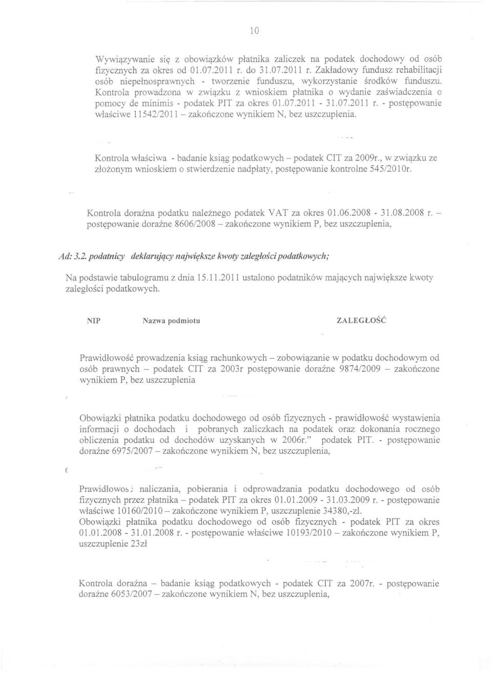 Kontrola prowadzona w związku z wnioskiem płatnika o wydanie zaświadczenia o pomocy de minimis - podatek PIT za okres 01.07.2011-31.07.2011 r.
