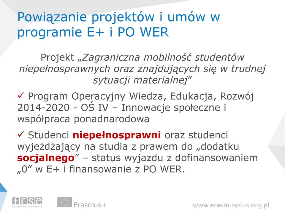 Rozwój 2014-2020 - OŚ IV Innowacje społeczne i współpraca ponadnarodowa Studenci niepełnosprawni oraz