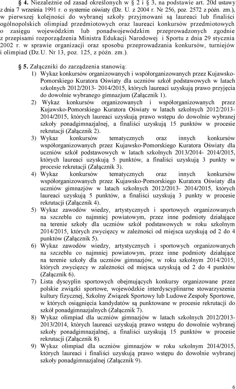 ponadwojewódzkim przeprowadzonych zgodnie z przepisami rozporządzenia Ministra Edukacji Narodowej i Sportu z dnia 29 stycznia 2002 r.