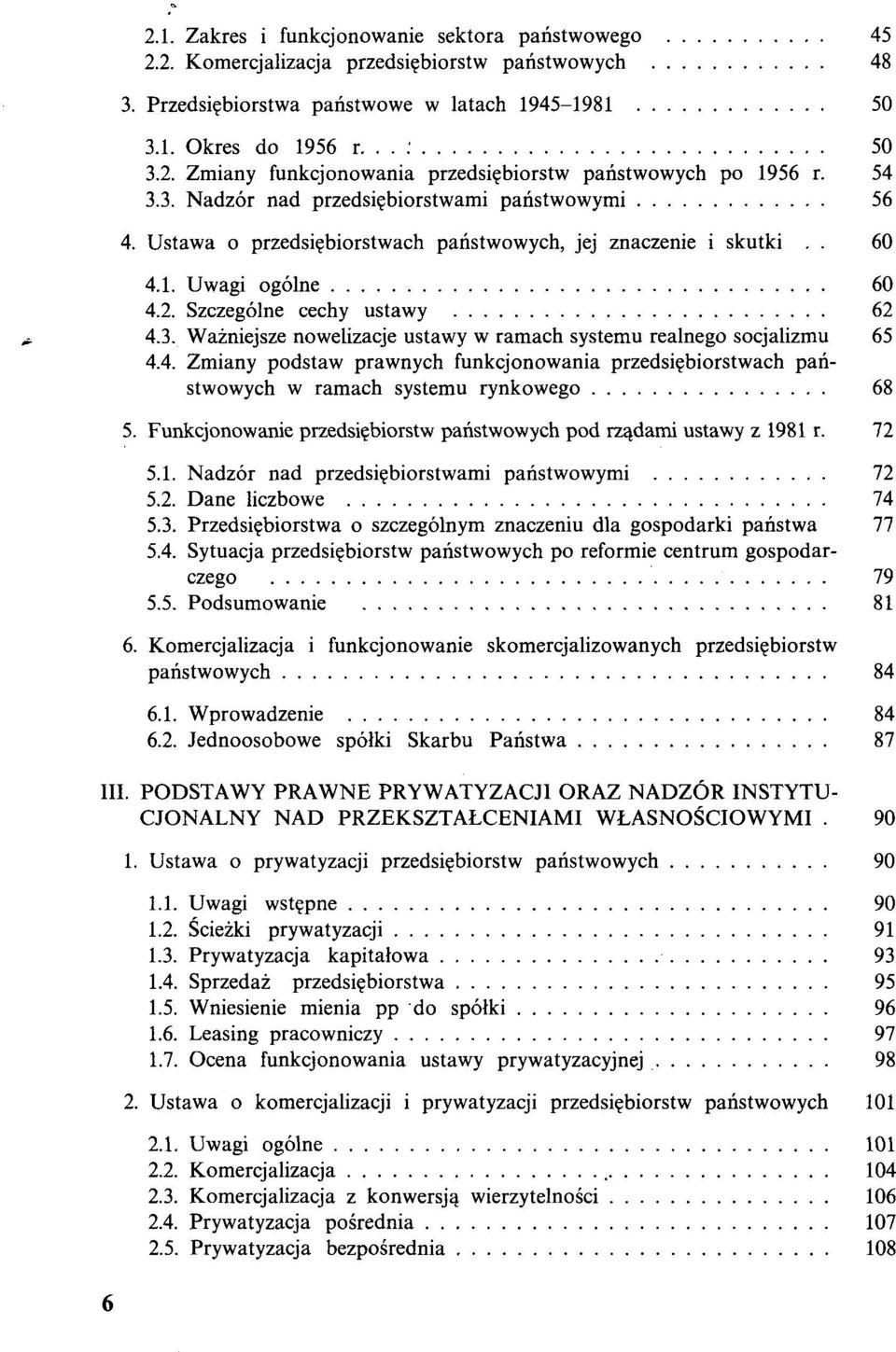 4. Zmiany podstaw prawnych funkcjonowania przedsiębiorstwach państwowych w ramach systemu rynkowego 68 5. Funkcjonowanie przedsiębiorstw państwowych pod rządami ustawy z 19