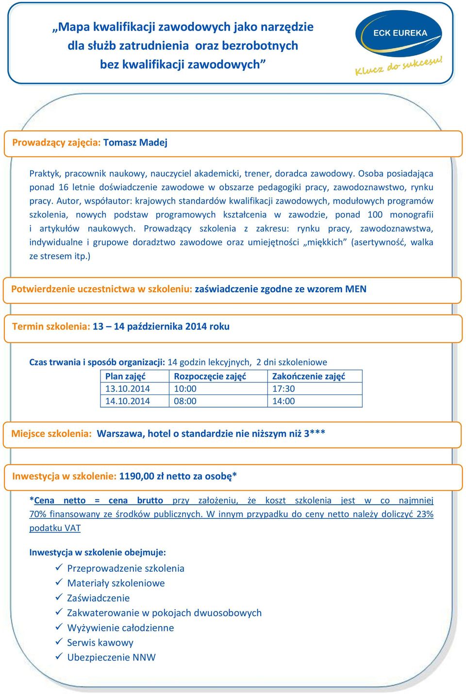 Autor, współautor: krajowych standardów kwalifikacji zawodowych, modułowych programów szkolenia, nowych podstaw programowych kształcenia w zawodzie, ponad 100 monografii i artykułów naukowych.