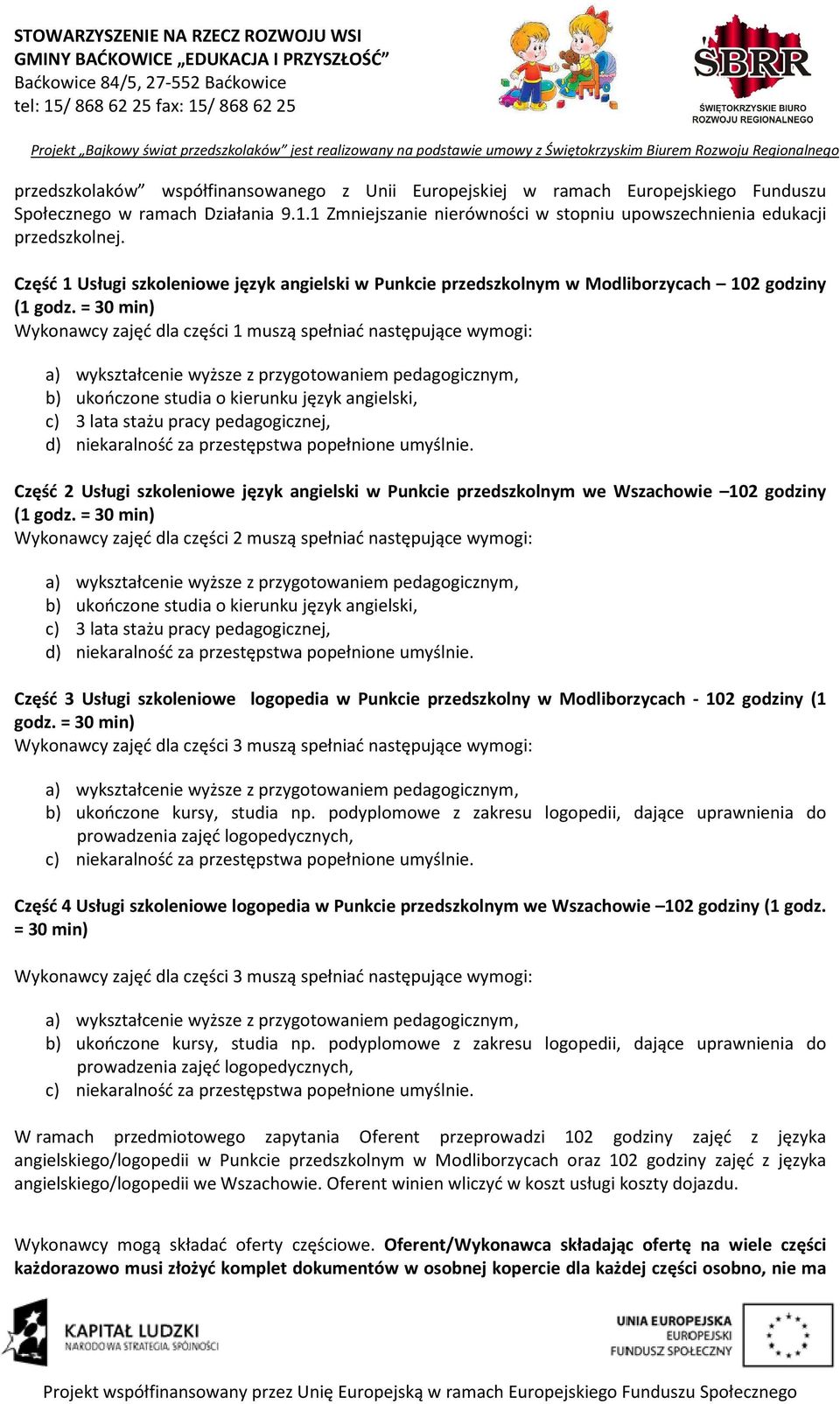 popełnione umyślnie. Część 2 Usługi szkoleniowe język angielski w Punkcie przedszkolnym we Wszachowie 102 godziny (1 godz.