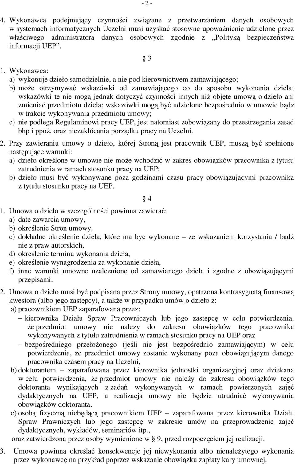 osobowych zgodnie z Polityką bezpieczeństwa informacji UEP. 3 1.