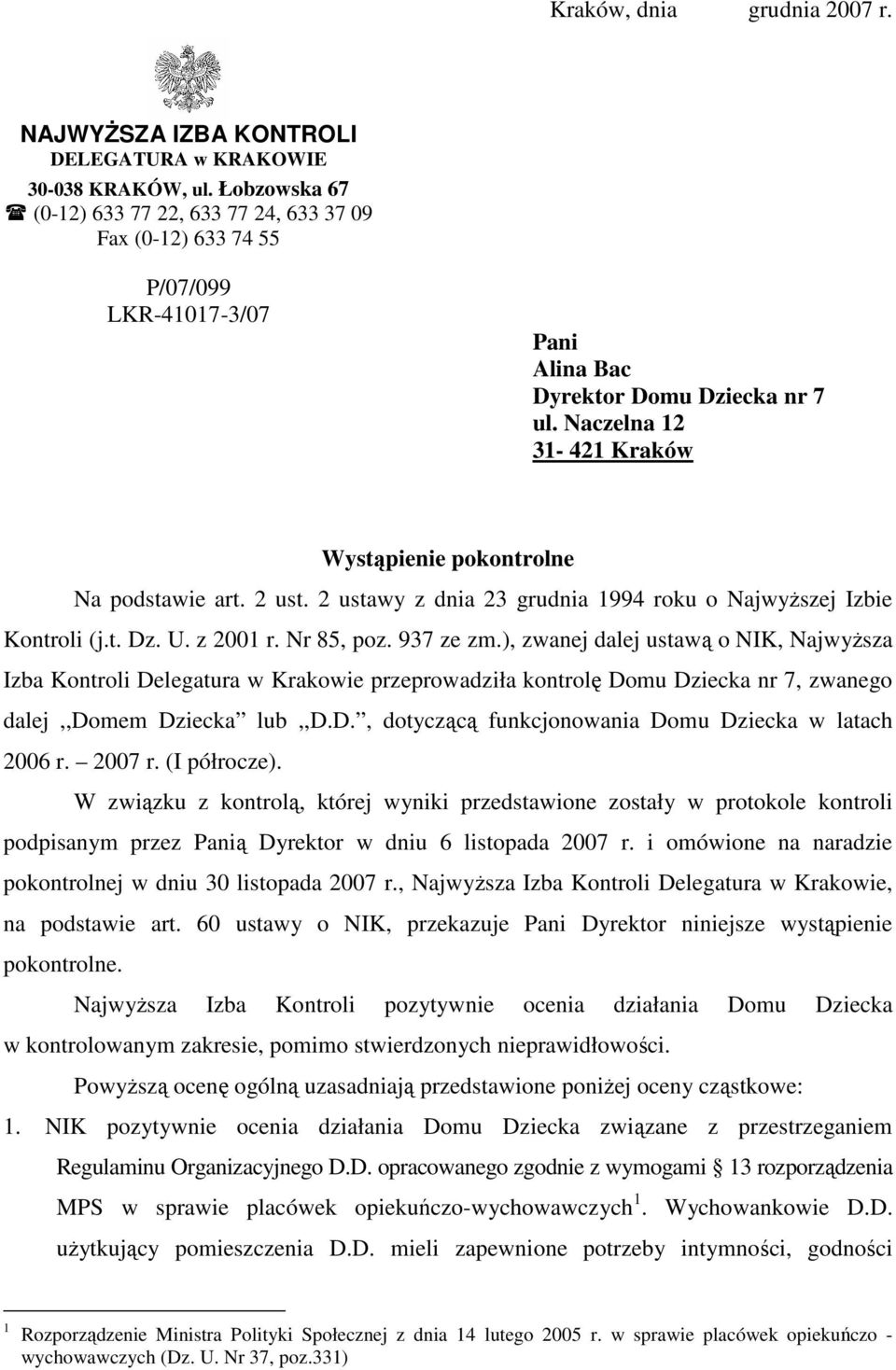 Naczelna 12 31-421 Kraków Wystąpienie pokontrolne Na podstawie art. 2 ust. 2 ustawy z dnia 23 grudnia 1994 roku o NajwyŜszej Izbie Kontroli (j.t. Dz. U. z 2001 r. Nr 85, poz. 937 ze zm.