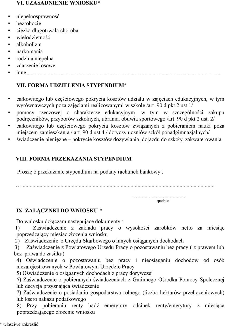 90 d pkt 2 ust 1/ pomocy rzeczowej o charakterze edukacyjnym, w tym w szczególności zakupu podręczników, przyborów szkolnych, ubrania, obuwia sportowego /art. 90 d pkt 2 ust.