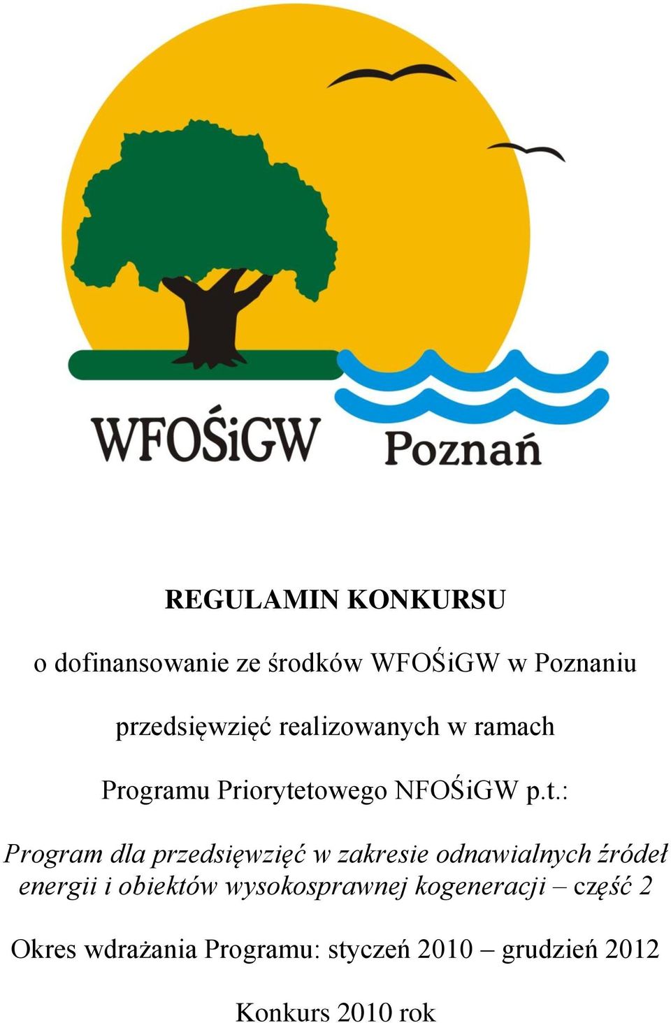 towego NFOŚiGW p.t.: Program dla przedsięwzięć w zakresie odnawialnych źródeł