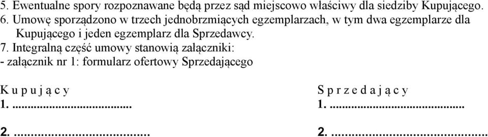 i jeden egzemplarz dla Sprzedawcy. 7.