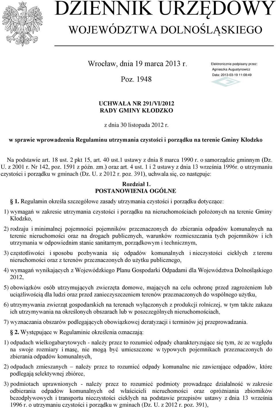 z 2001 r. Nr 142, poz. 1591 z późn. zm.) oraz art. 4 ust. 1 i 2 ustawy z dnia 13 września 1996r. o utrzymaniu czystości i porządku w gminach (Dz. U. z 2012 r. poz. 391), uchwala się, co następuje: Rozdział 1.