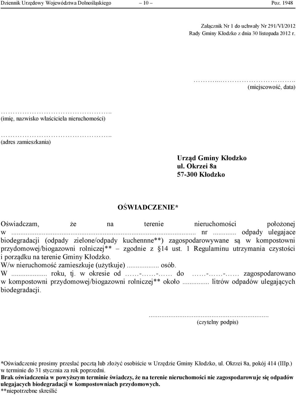 .. odpady ulegajace biodegradacji (odpady zielone/odpady kuchennne**) zagospodarowywane są w kompostowni przydomowej/biogazowni rolniczej** zgodnie z 14 ust.