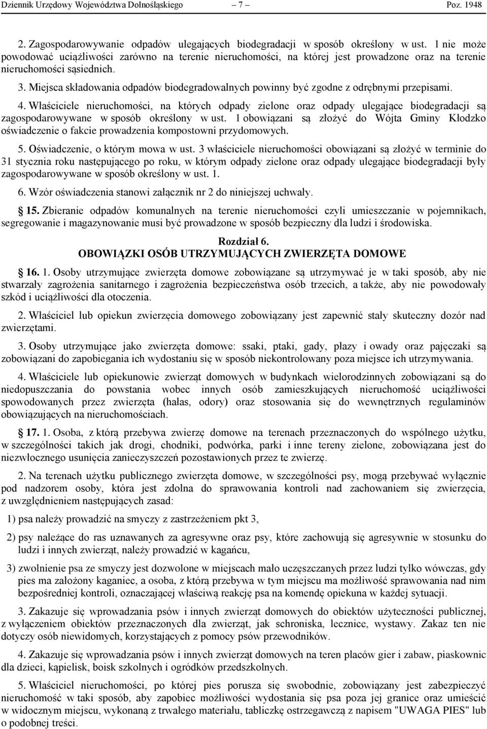 Miejsca składowania odpadów biodegradowalnych powinny być zgodne z odrębnymi przepisami. 4.