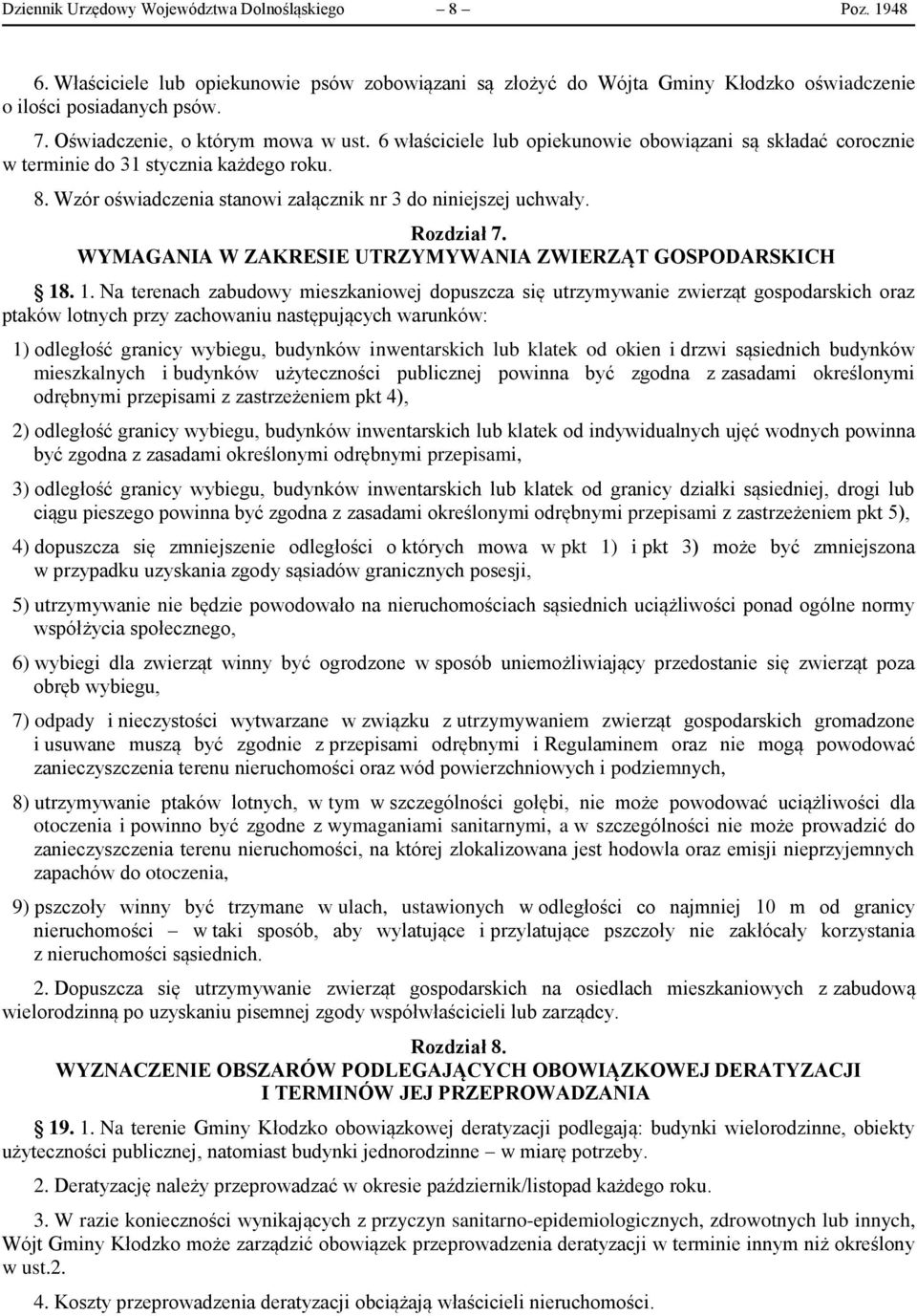 Wzór oświadczenia stanowi załącznik nr 3 do niniejszej uchwały. Rozdział 7. WYMAGANIA W ZAKRESIE UTRZYMYWANIA ZWIERZĄT GOSPODARSKICH 18