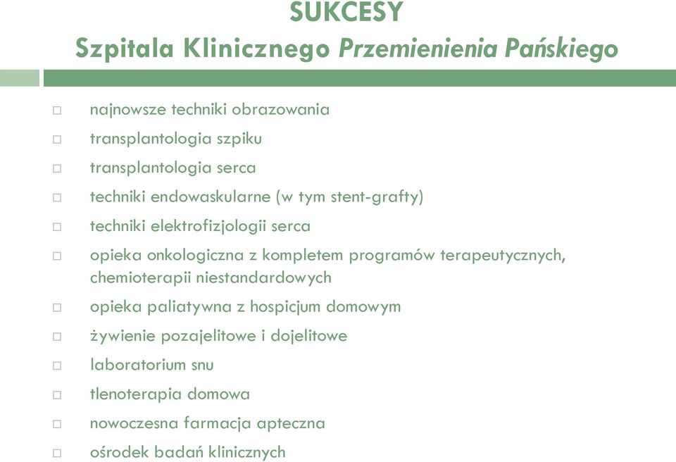 onkologiczna z kompletem programów terapeutycznych, chemioterapii niestandardowych opieka paliatywna z hospicjum