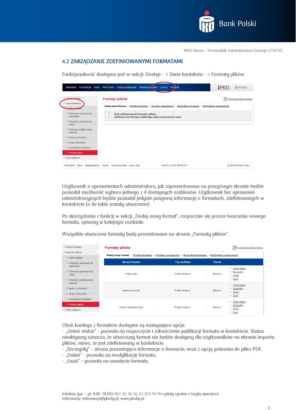 Użytkownik bez uprawnień administracyjnych będzie posiadał jedynie pasywną informację o formatach, zdefiniowanych w kontekście (o ile takie zostały utworzone).