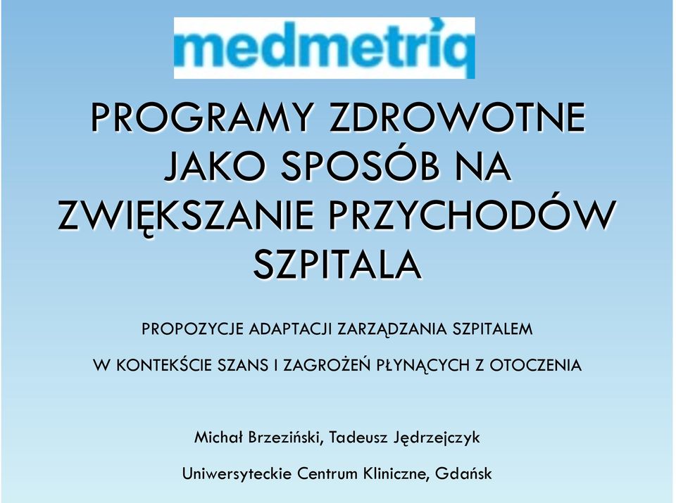 KONTEKŚCIE SZANS I ZAGROŻEŃ PŁYNĄCYCH Z OTOCZENIA Michał