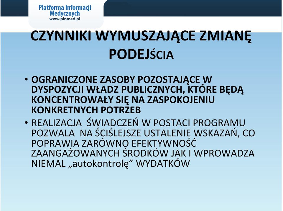 REALIZACJA ŚWIADCZEŃ W POSTACI PROGRAMU POZWALA NA ŚCIŚLEJSZE USTALENIE WSKAZAŃ, CO