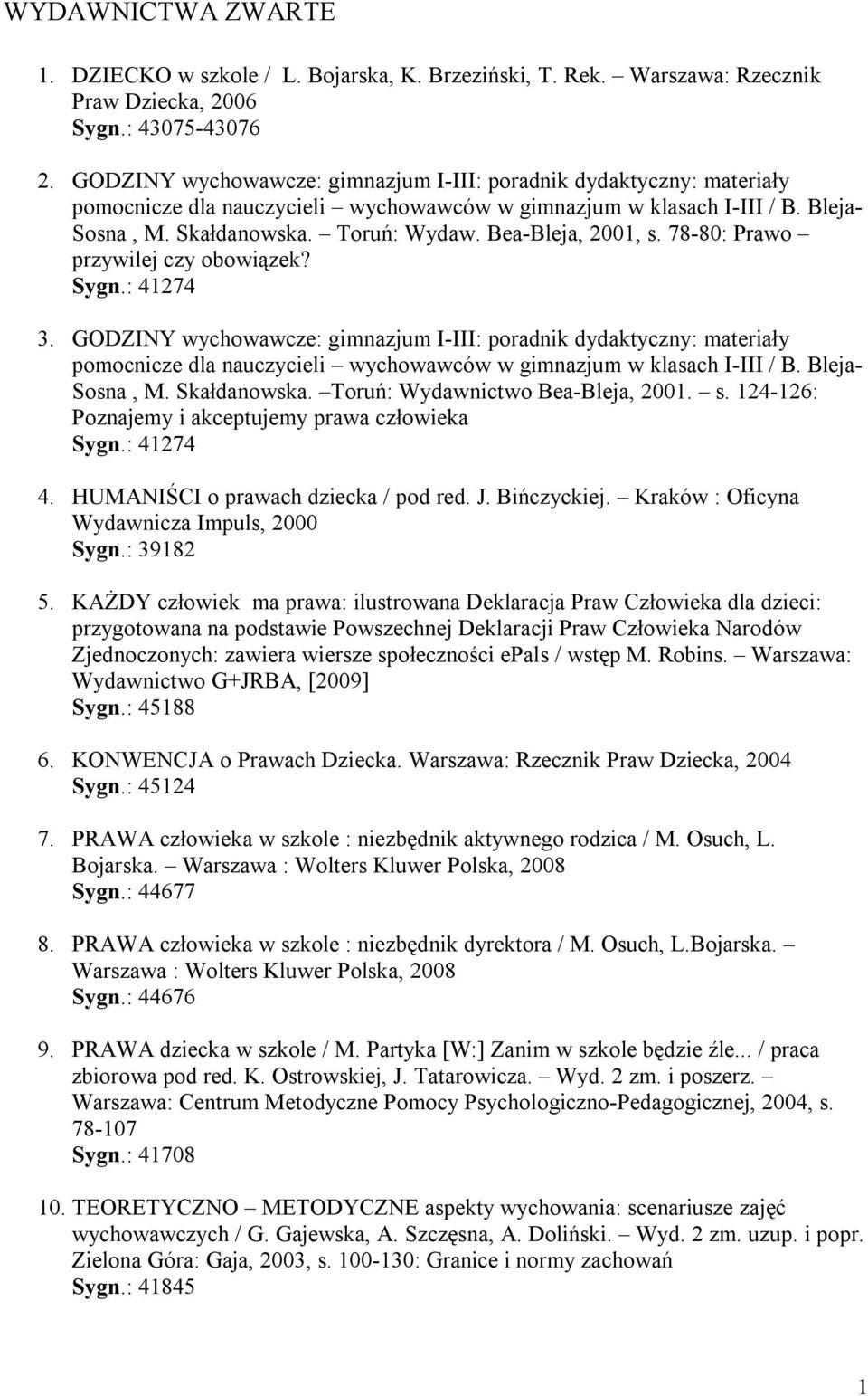 Bea-Bleja, 2001, s. 78-80: Prawo przywilej czy obowiązek? Sygn.: 41274 3.