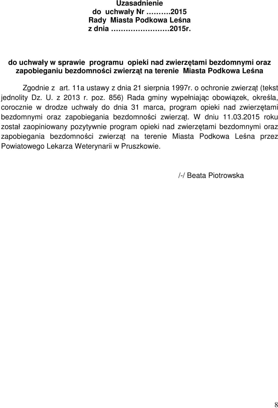 11a ustawy z dnia 21 sierpnia 1997r. o ochronie zwierząt (tekst jednolity Dz. U. z 2013 r. poz.