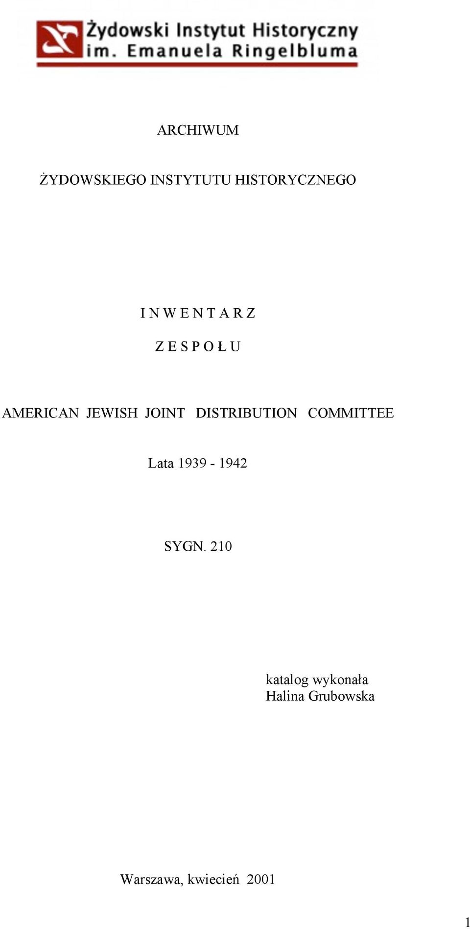 DISTRIBUTION COMMITTEE Lata 1939-1942 SYGN.